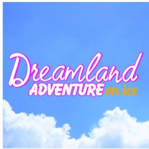 Dreamland Adventure on Ice